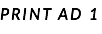 PRINT AD 1